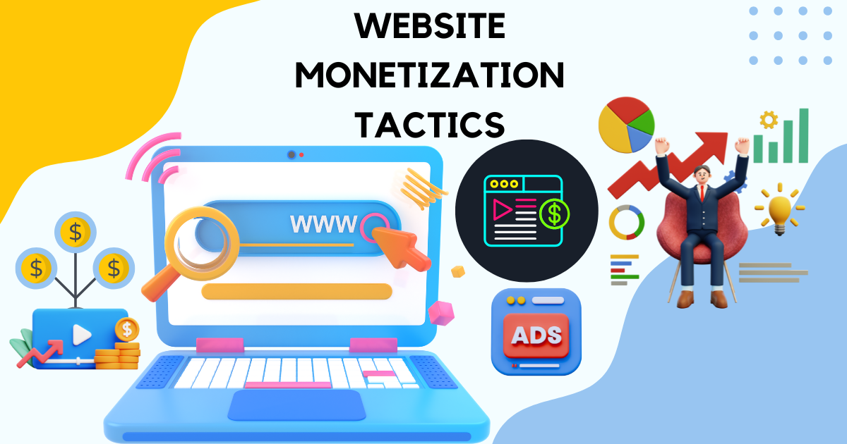 Website Monetization Tactics
